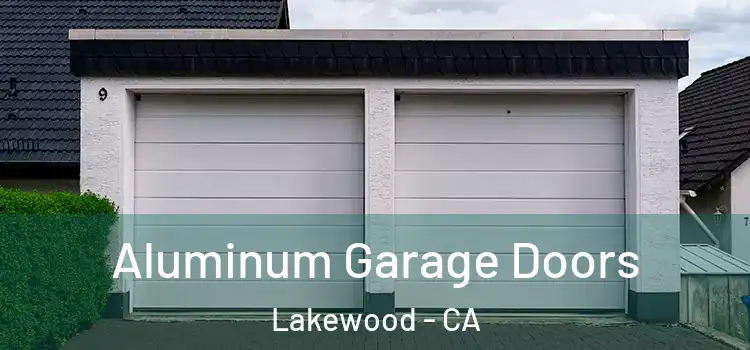  Aluminum Garage Doors Lakewood - CA