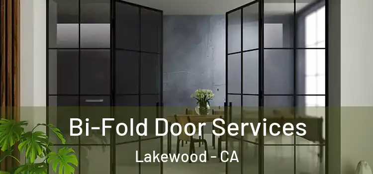 Bi-Fold Door Services Lakewood - CA