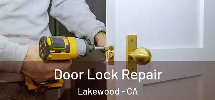  Door Lock Repair Lakewood - CA