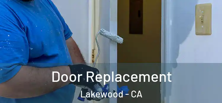Door Replacement Lakewood - CA