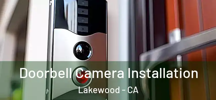  Doorbell Camera Installation Lakewood - CA