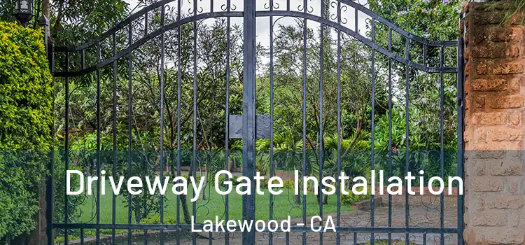 Driveway Gate Installation Lakewood - CA
