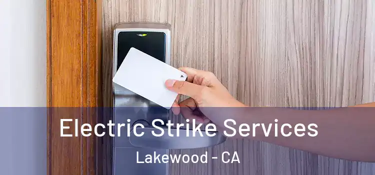  Electric Strike Services Lakewood - CA