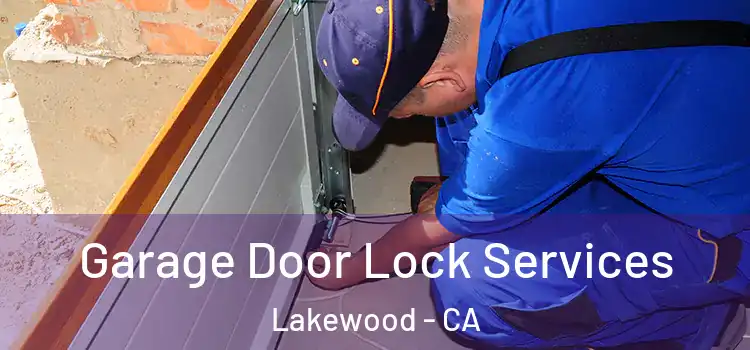  Garage Door Lock Services Lakewood - CA