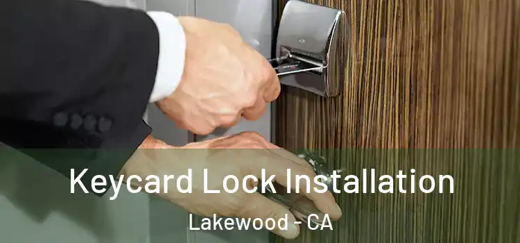  Keycard Lock Installation Lakewood - CA