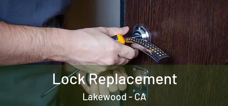 Lock Replacement Lakewood - CA