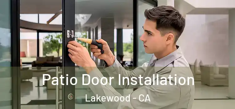  Patio Door Installation Lakewood - CA