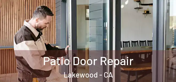  Patio Door Repair Lakewood - CA