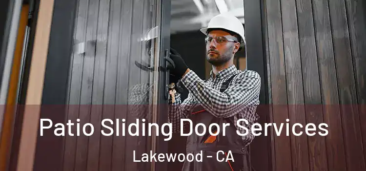 Patio Sliding Door Services Lakewood - CA
