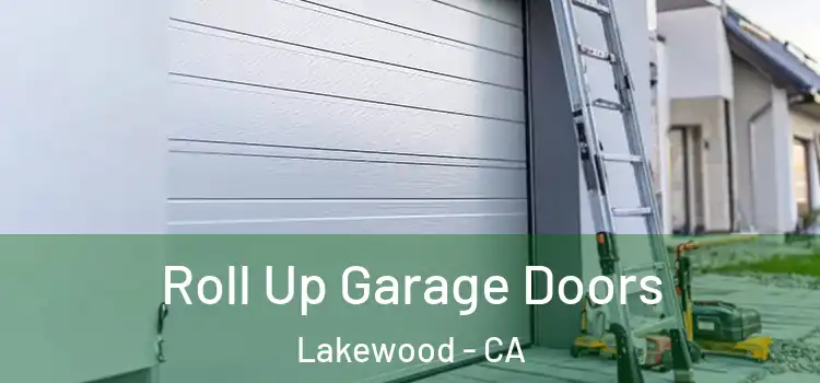  Roll Up Garage Doors Lakewood - CA