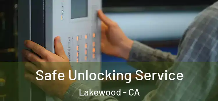  Safe Unlocking Service Lakewood - CA