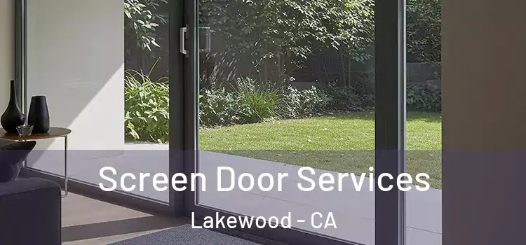 Screen Door Services Lakewood - CA