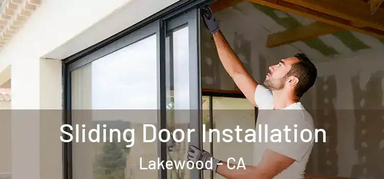  Sliding Door Installation Lakewood - CA