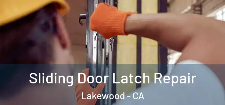 Sliding Door Latch Repair Lakewood - CA