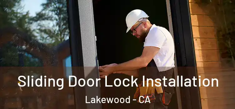 Sliding Door Lock Installation Lakewood - CA