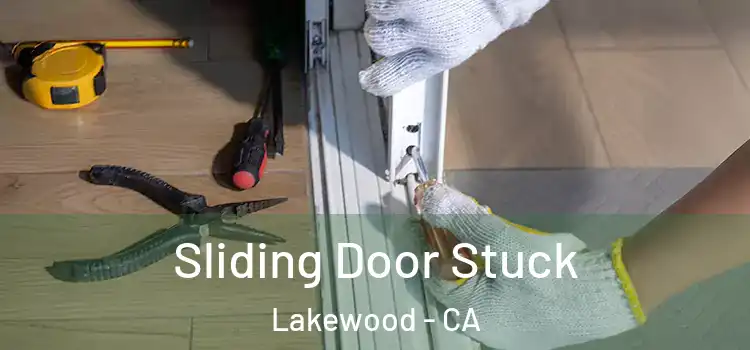  Sliding Door Stuck Lakewood - CA