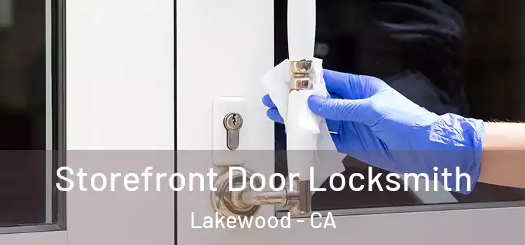 Storefront Door Locksmith Lakewood - CA